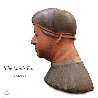 La Morra 사자의 귀 - 교황 레오 10세의 음악 (The Lion's Ear - A Tribute to Leo X, Musician among Popes) 라 모라, 코르니 마르티, 미칼 곤드코