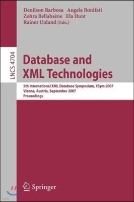 Database and XML Technologies: 5th International XML Database Symposium, Xsym 2007, Vienna, Austria, September 23-24, 2007, Proceedings