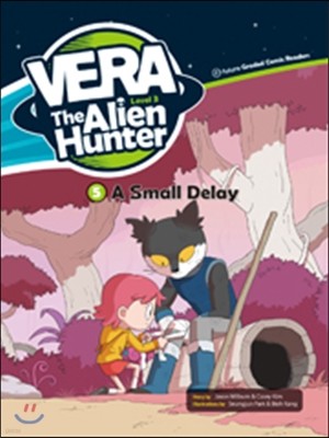 Vera the Alien Hunter Level 3-5 : A Small Delay
