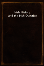 Irish History and the Irish Question