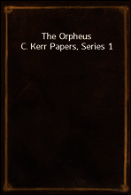 The Orpheus C. Kerr Papers, Series 1