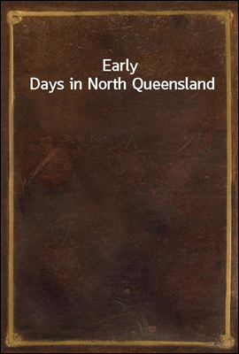 Early Days in North Queensland