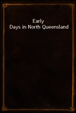 Early Days in North Queensland