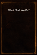 What Shall We Do?