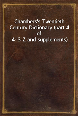 Chambers`s Twentieth Century Dictionary (part 4 of 4