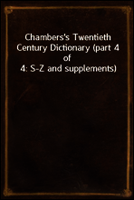 Chambers`s Twentieth Century Dictionary (part 4 of 4