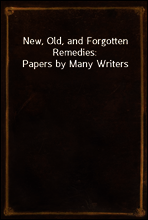 New, Old, and Forgotten Remedies