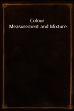 Colour Measurement and Mixture