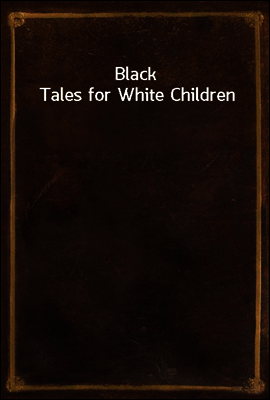 Black Tales for White Children