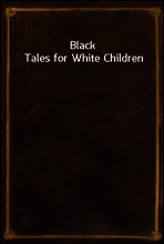 Black Tales for White Children