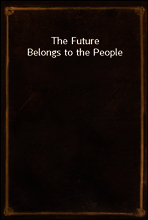 The Future Belongs to the People