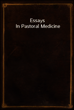 Essays In Pastoral Medicine