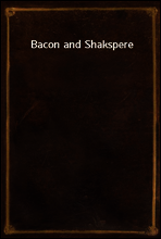 Bacon and Shakspere