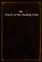 Mr. Punch in the Hunting Field