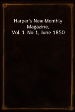 Harper`s New Monthly Magazine, Vol. 1. No 1, June 1850