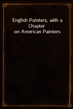English Painters, with a Chapter on American Painters