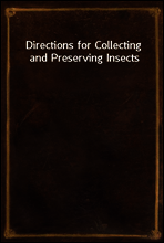 Directions for Collecting and Preserving Insects