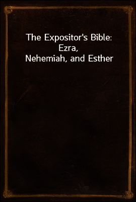 The Expositor`s Bible