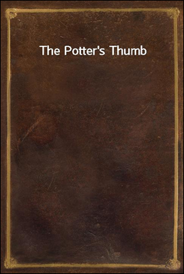 The Potter`s Thumb