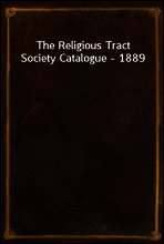 The Religious Tract Society Catalogue - 1889