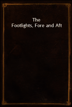 The Footlights, Fore and Aft