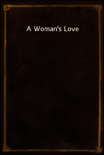 A Woman`s Love