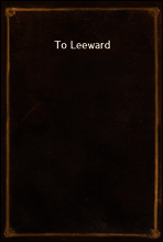 To Leeward