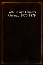 Josh Billings` Farmer`s Allminax, 1870-1879
