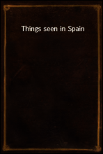 Things seen in Spain