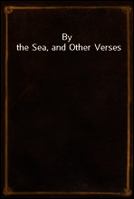 By the Sea, and Other Verses