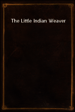 The Little Indian Weaver