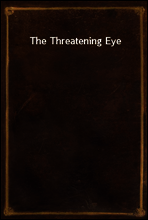 The Threatening Eye