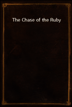 The Chase of the Ruby