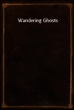 Wandering Ghosts