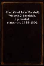 The Life of John Marshall, Volume 2
