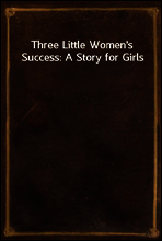 Three Little Women`s Success