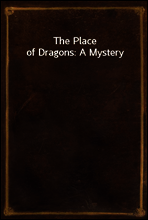 The Place of Dragons