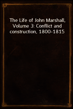The Life of John Marshall, Volume 3