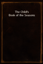 The Child`s Book of the Seasons