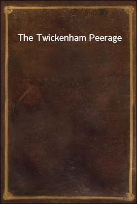 The Twickenham Peerage