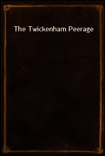 The Twickenham Peerage