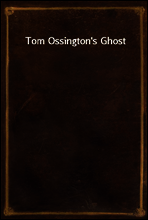 Tom Ossington`s Ghost