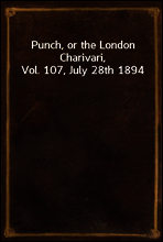 Punch, or the London Charivari, Vol. 107, July 28th 1894