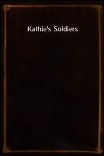 Kathie`s Soldiers