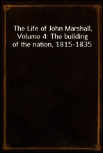 The Life of John Marshall, Volume 4