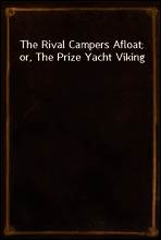 The Rival Campers Afloat; or, The Prize Yacht Viking