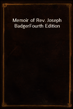 Memoir of Rev. Joseph Badger
Fourth Edition