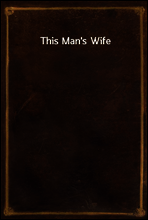 This Man`s Wife
