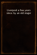 Liverpool a few years since