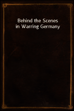 Behind the Scenes in Warring Germany